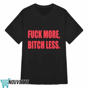 Marielle Fuck More Bitch Less Shirt