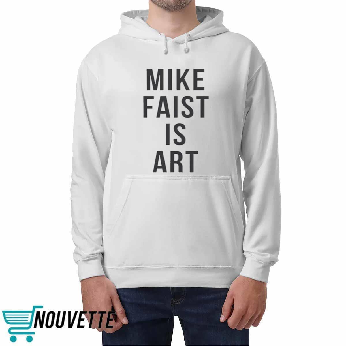 Mike Faist is Art Shirt Mike Faist is Art Shirt