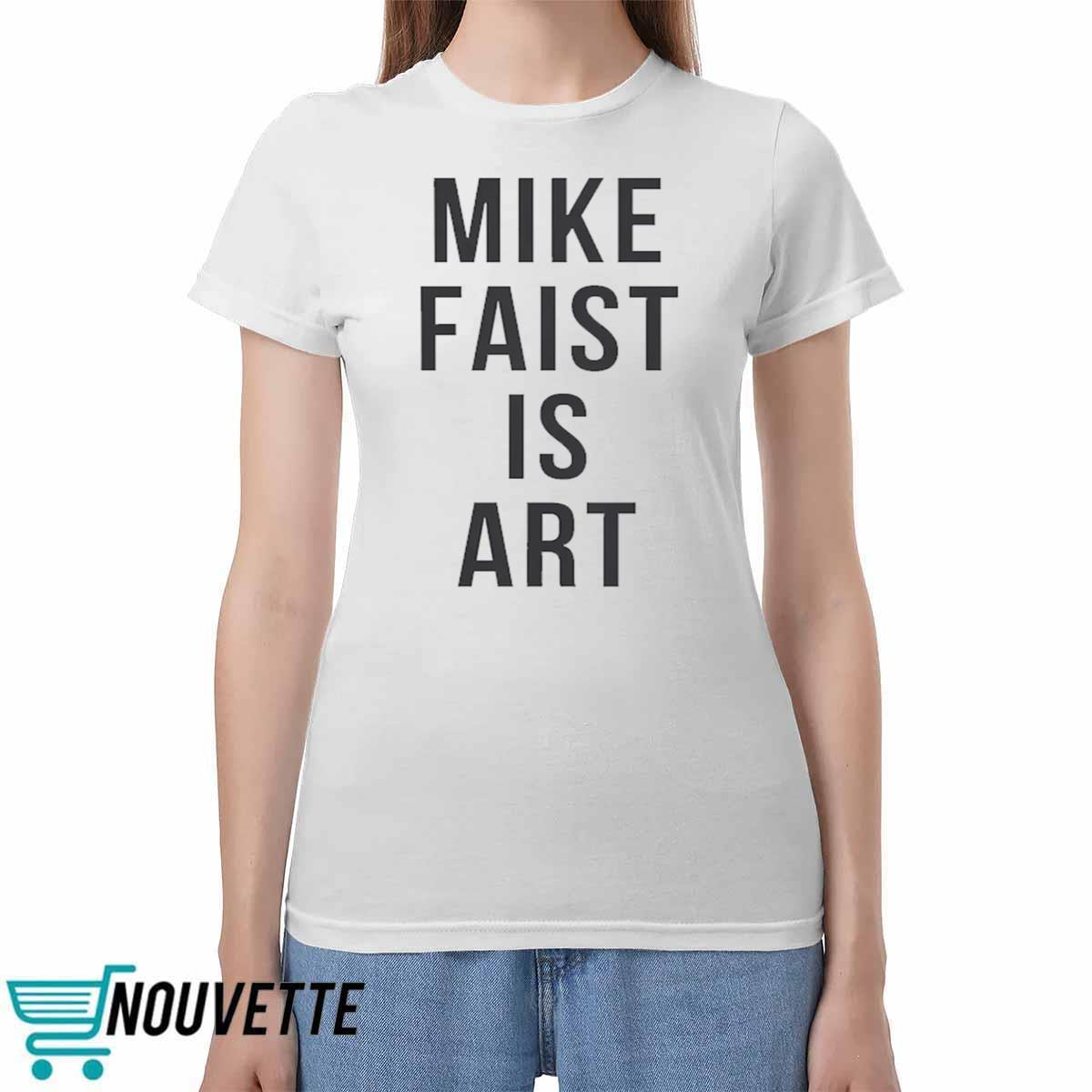 Mike Faist is Art Shirt Mike Faist is Art Shirt