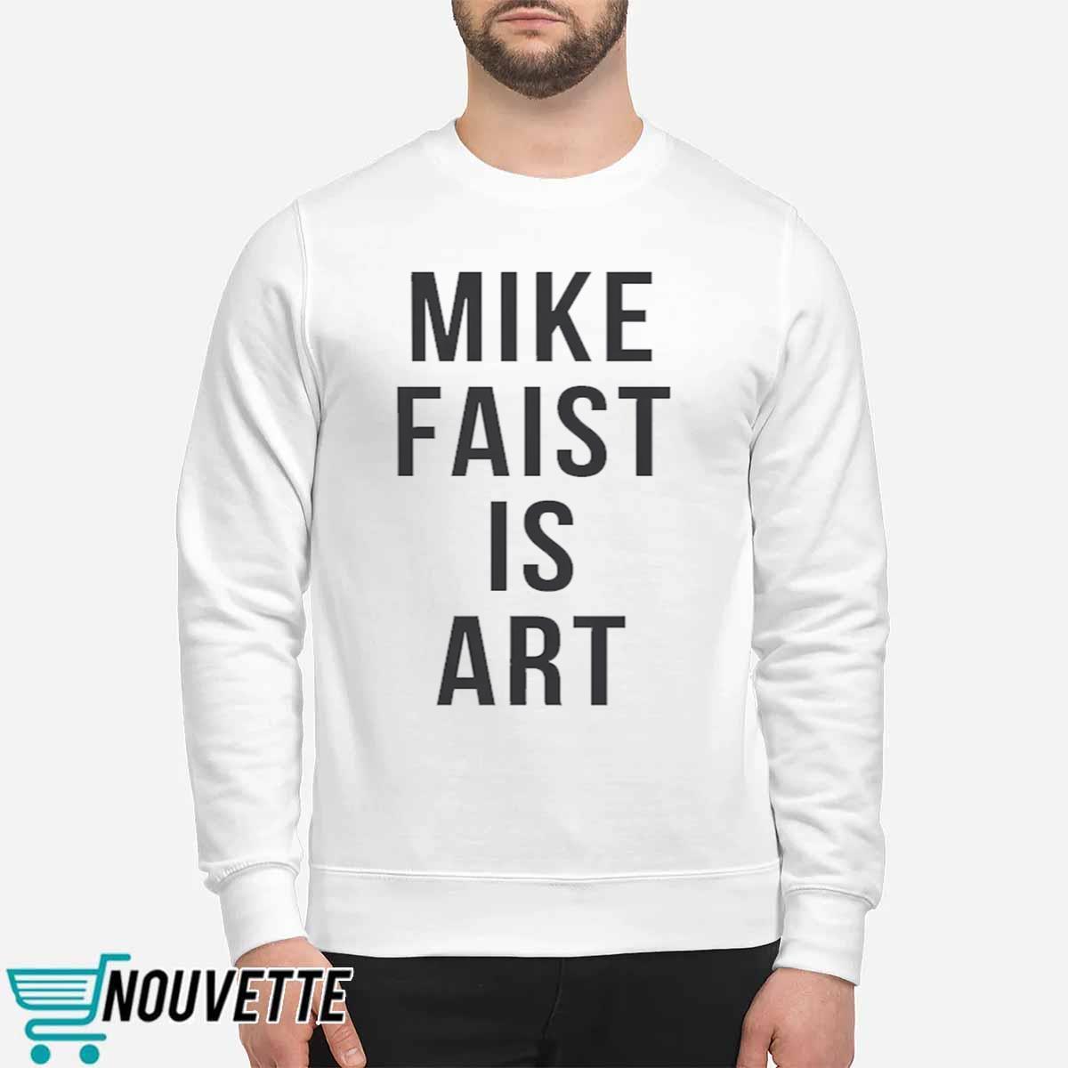 Mike Faist is Art Shirt Mike Faist is Art Shirt