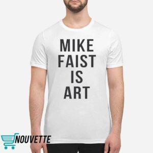Mike Faist is Art Shirt 2 Mike Faist is Art Shirt