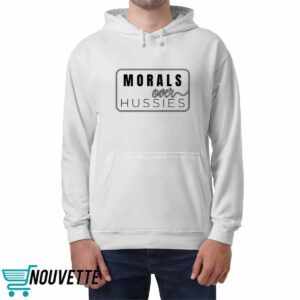 Morals Over Hussies Shirt 4 Morals Over Hussies Shirt