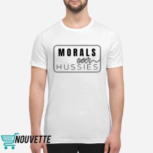 Morals Over Hussies Shirt 1 Morals Over Hussies Shirt