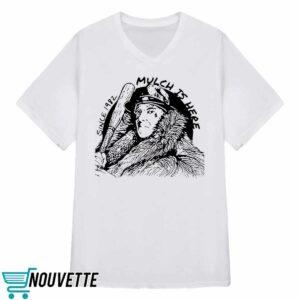 Mulch Is Here 2024 Since 1982 Shirt