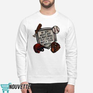 My Boy Might Not Always Swing But I Do So Watch Your Mouth Shirt 2 My Boy Might Not Always Swing But I Do So Watch Your Mouth Shirt