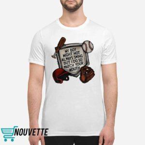My Boy Might Not Always Swing But I Do So Watch Your Mouth Shirt 1 My Boy Might Not Always Swing But I Do So Watch Your Mouth Shirt