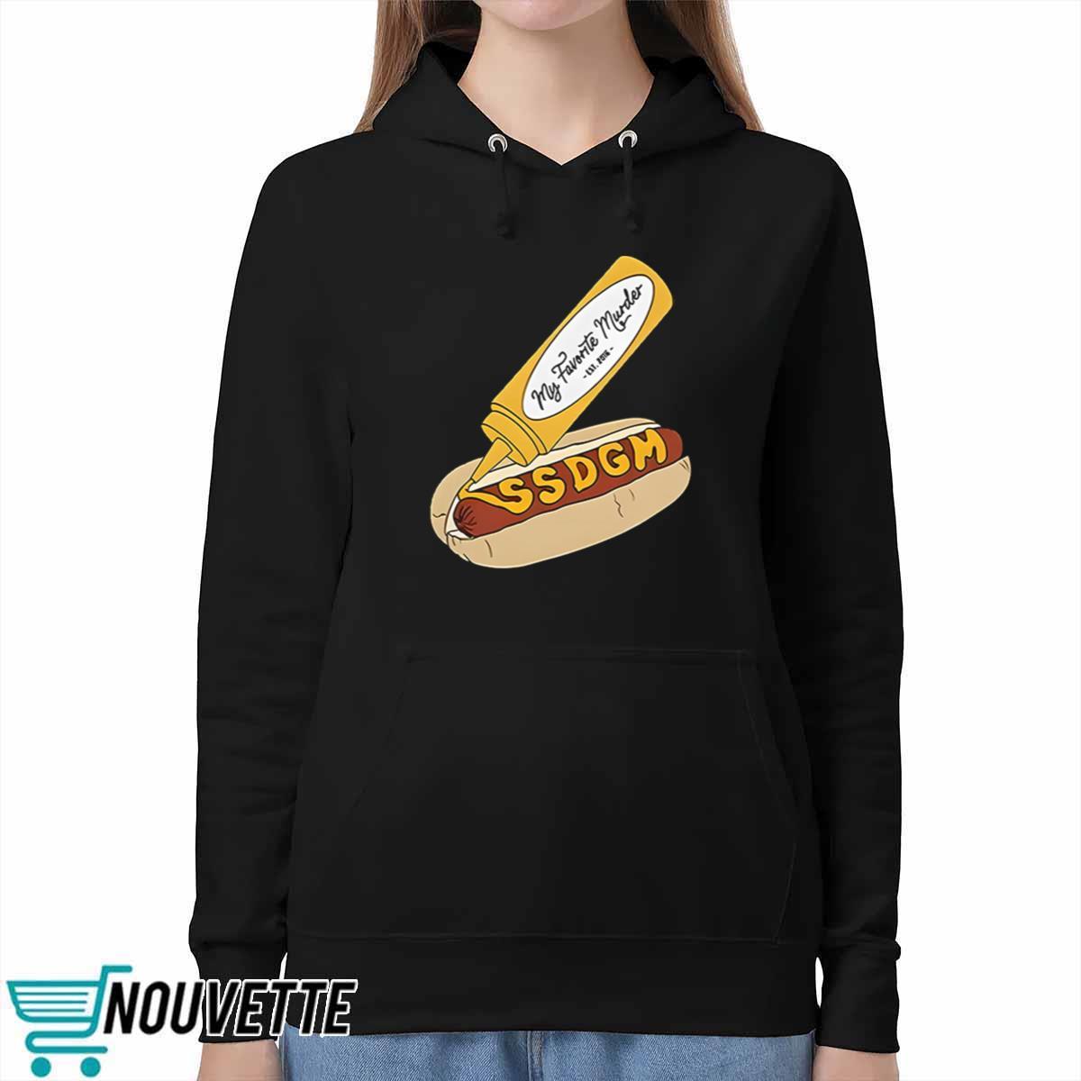 My Favorite Murder SSDGM Hot Dog Shirt My Favorite Murder SSDGM Hot Dog Shirt