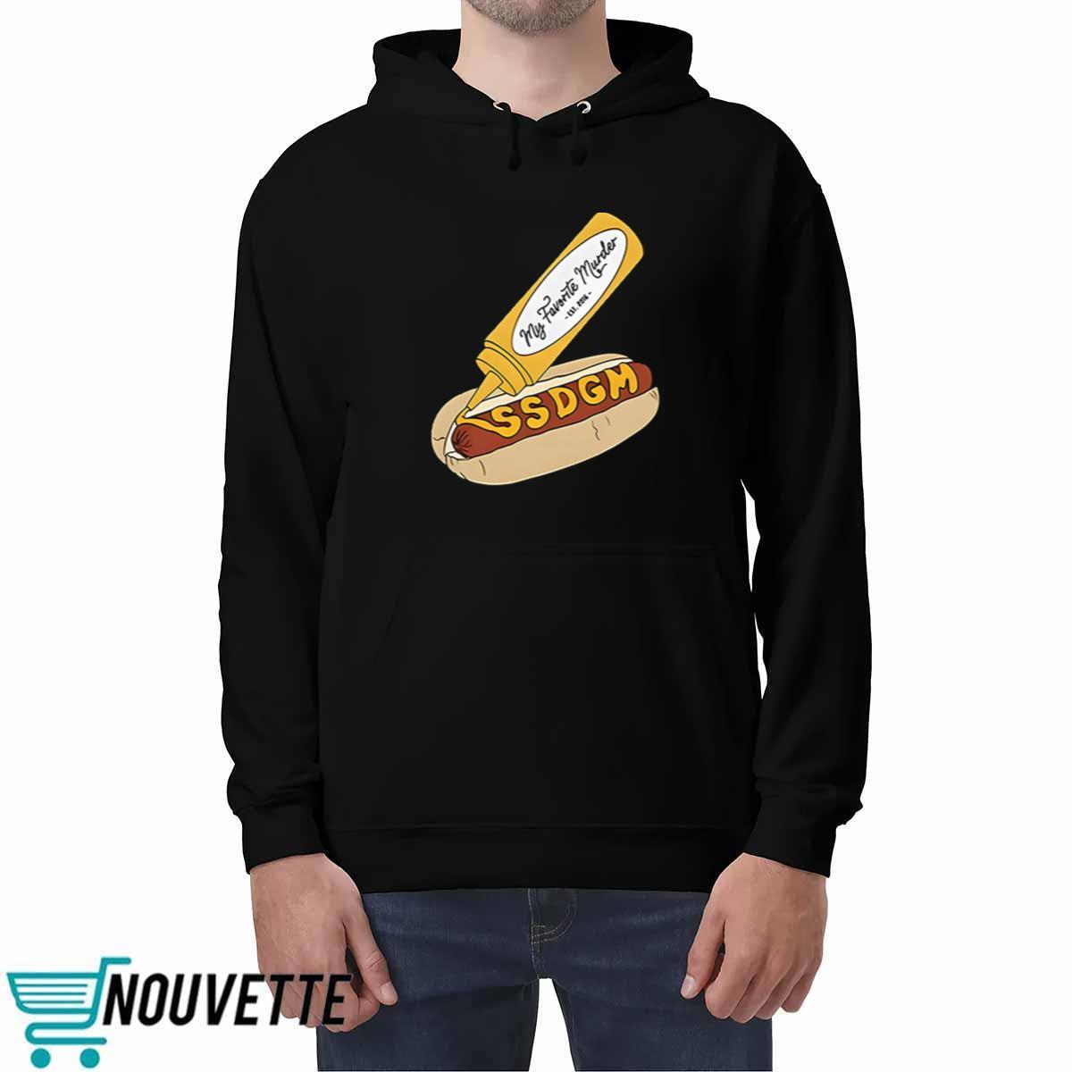 My Favorite Murder SSDGM Hot Dog Shirt My Favorite Murder SSDGM Hot Dog Shirt