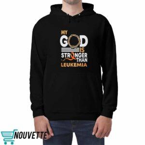 My God Is Stronger Than Leukemia Cancer Shirt