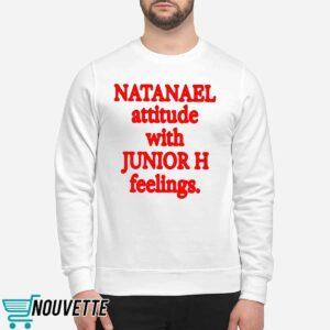 Natanael Attitude With Junior H Feelings Shirt