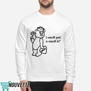 O Mighty I Smell Pot U Smell It Shirt 1 O Mighty I Smell Pot U Smell It Shirt