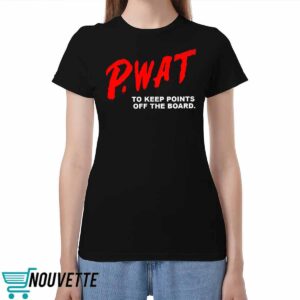 P WAT To Keep Points Off The Board Shirt P WAT To Keep Points Off The Board Shirt