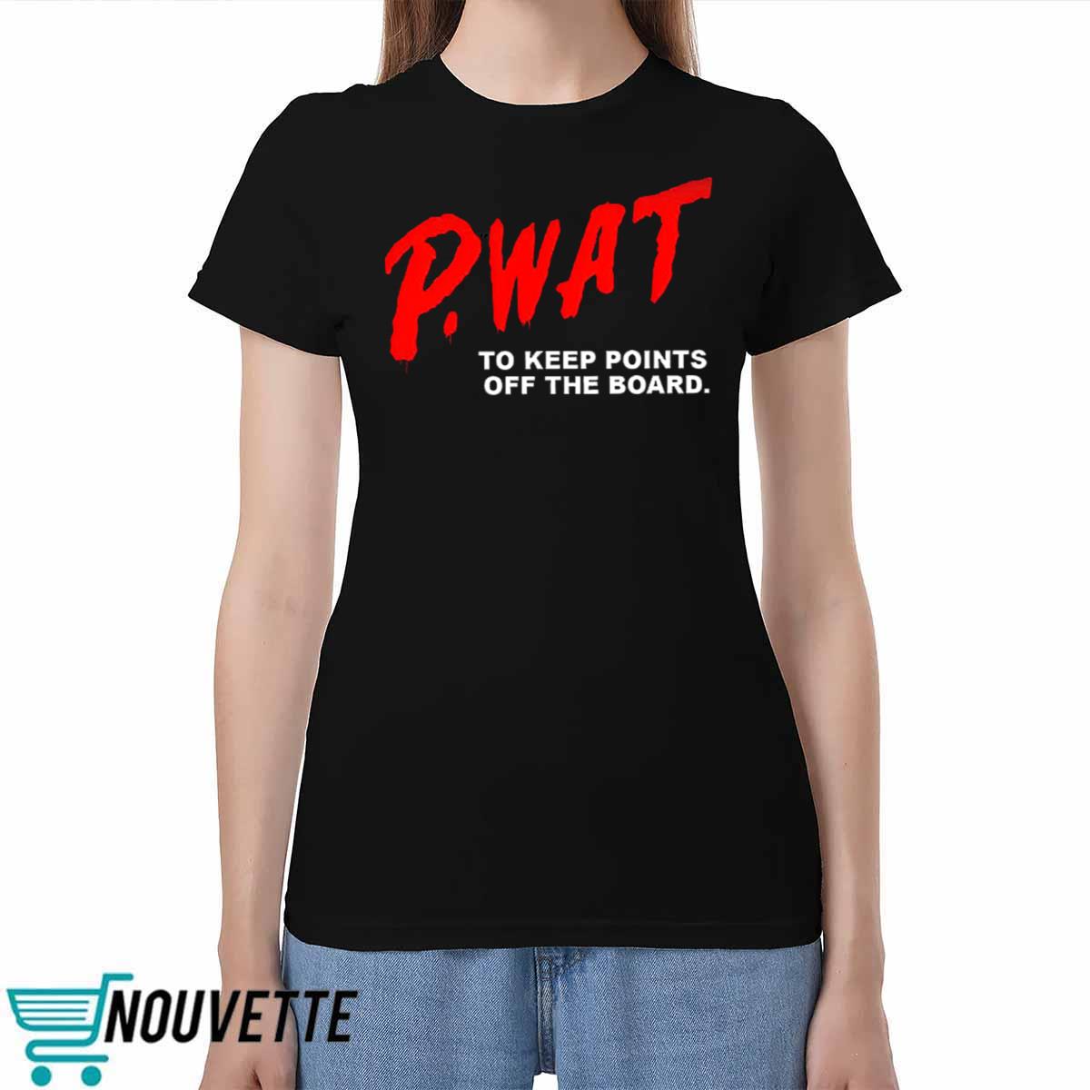 P WAT To Keep Points Off The Board Shirt P WAT To Keep Points Off The Board Shirt