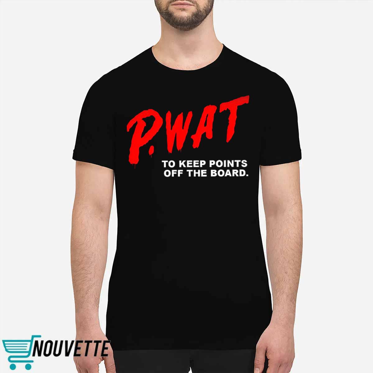 P WAT To Keep Points Off The Board Shirt P WAT To Keep Points Off The Board Shirt