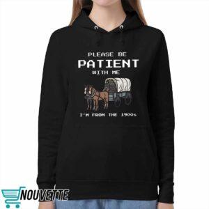 Please Be Patient With Me I'm From The 1900s shirt 5 Please Be Patient With Me I'm From The 1900s shirt
