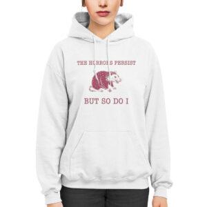 Raccoon The Horrors Persist But So Do I Shirt