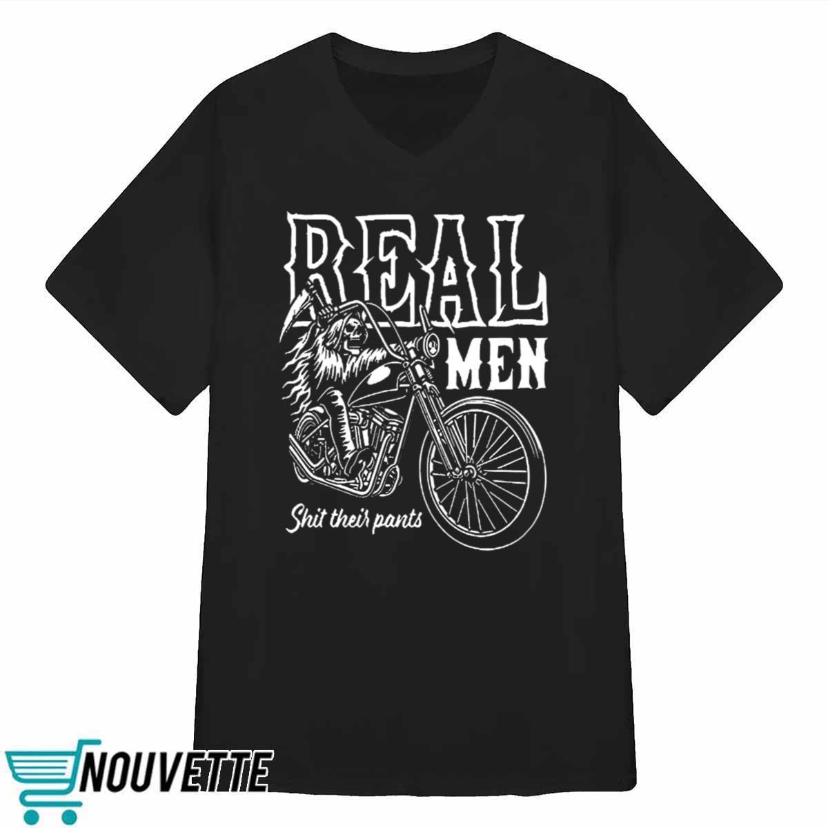Real Men Shit Their Pants Shirt Real Men Shit Their Pants Shirt