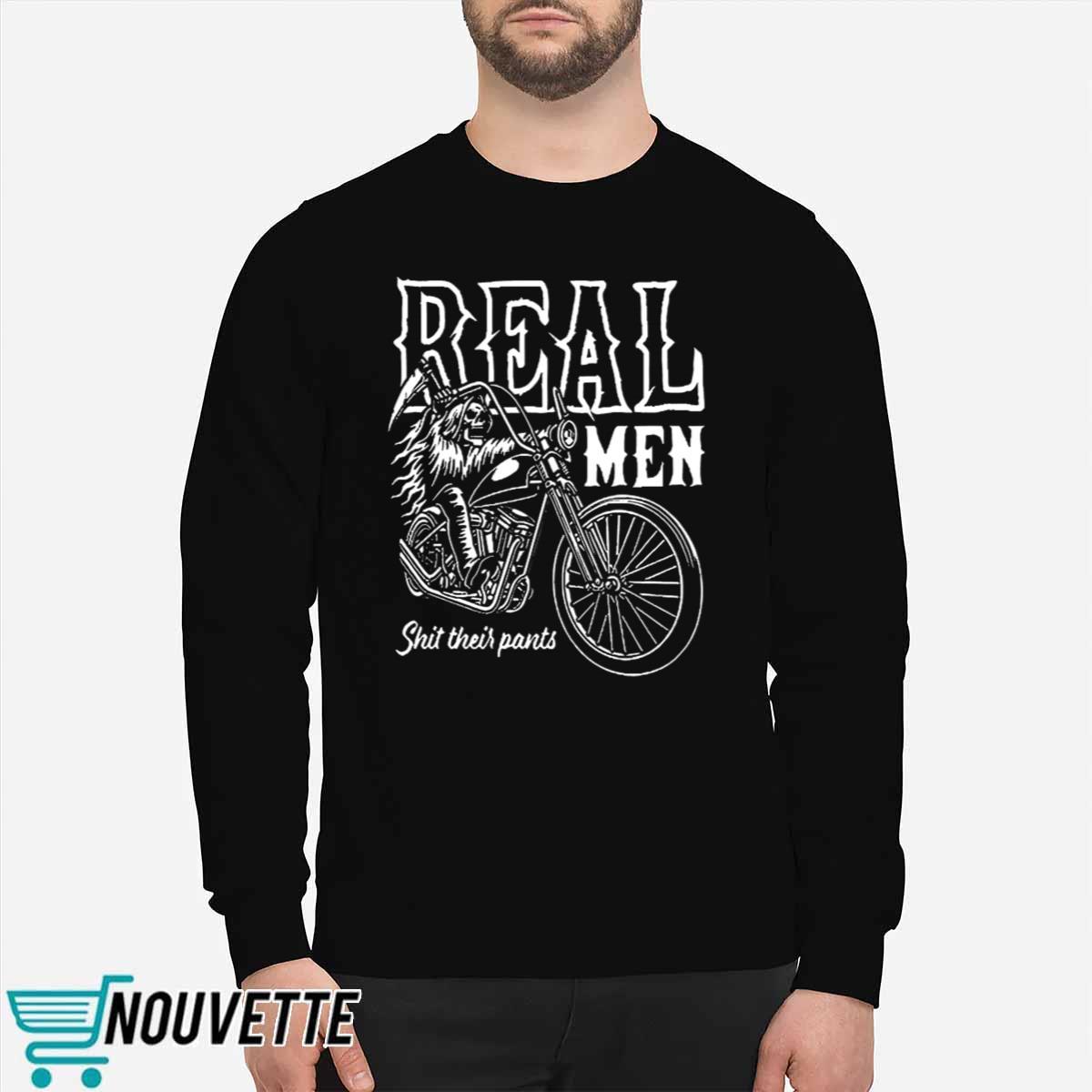 Real Men Shit Their Pants Shirt Real Men Shit Their Pants Shirt