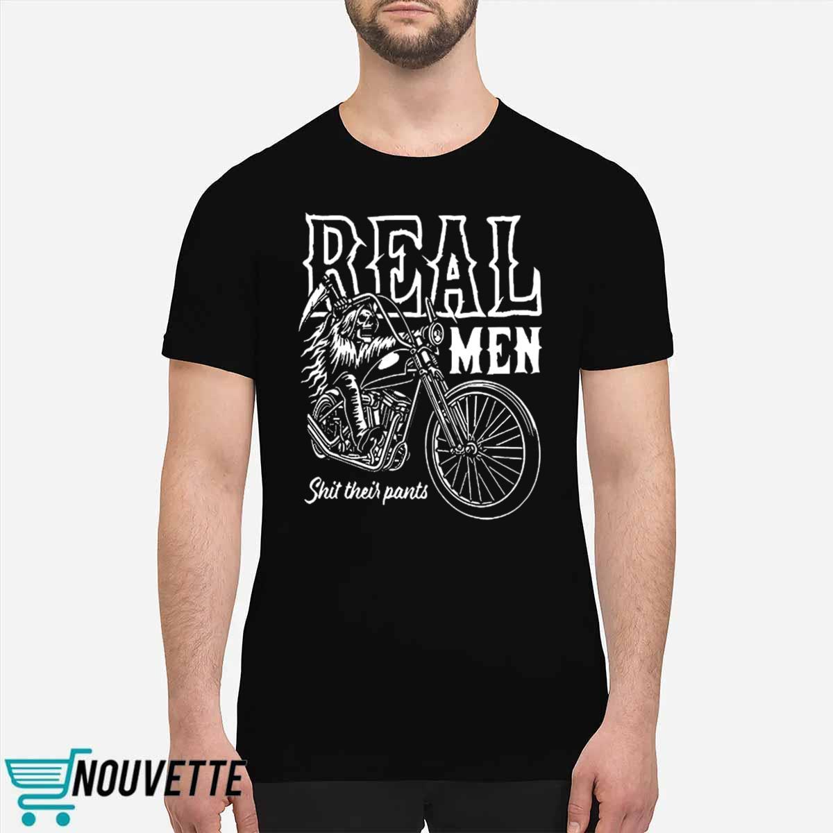 Real Men Shit Their Pants Shirt Real Men Shit Their Pants Shirt