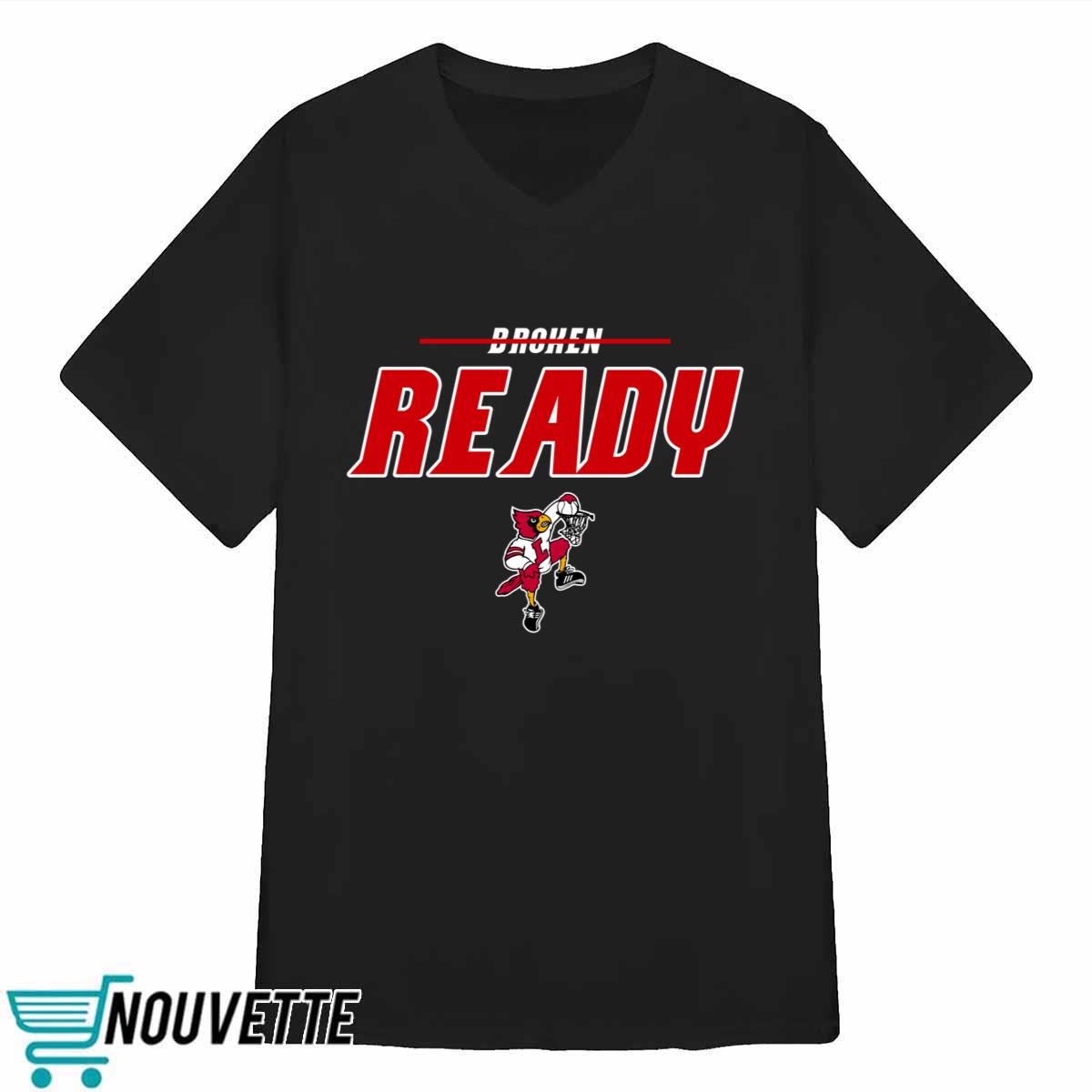 Redrage Tailgate Broken Ready Louisville Shirt Redrage Tailgate Broken Ready Louisville Shirt