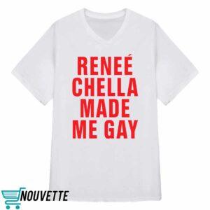 Renee Chella Made Me Gay Shirt 3 Renee Chella Made Me Gay Shirt