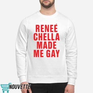 Renee Chella Made Me Gay Shirt 2 Renee Chella Made Me Gay Shirt
