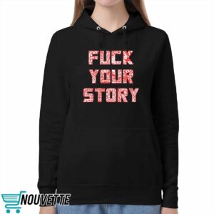Roberto Duque Fuck Your Story Shirt 5 Roberto Duque Fuck Your Story Shirt