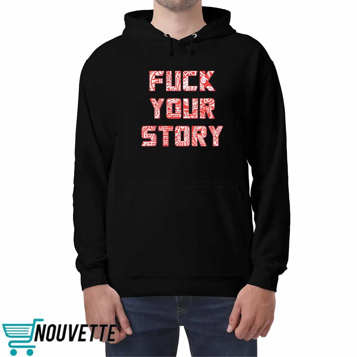 Roberto Duque Fuck Your Story Shirt Roberto Duque Fuck Your Story Shirt