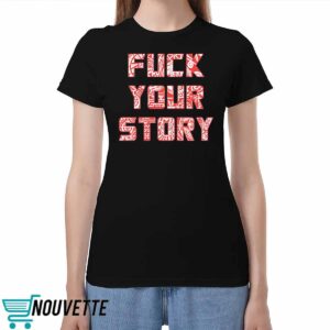 Roberto Duque Fuck Your Story Shirt