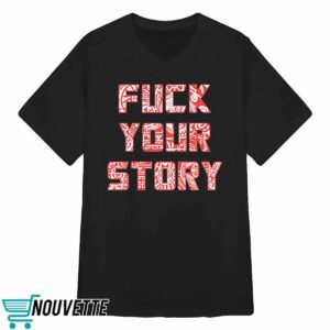 Roberto Duque Fuck Your Story Shirt 2 Roberto Duque Fuck Your Story Shirt
