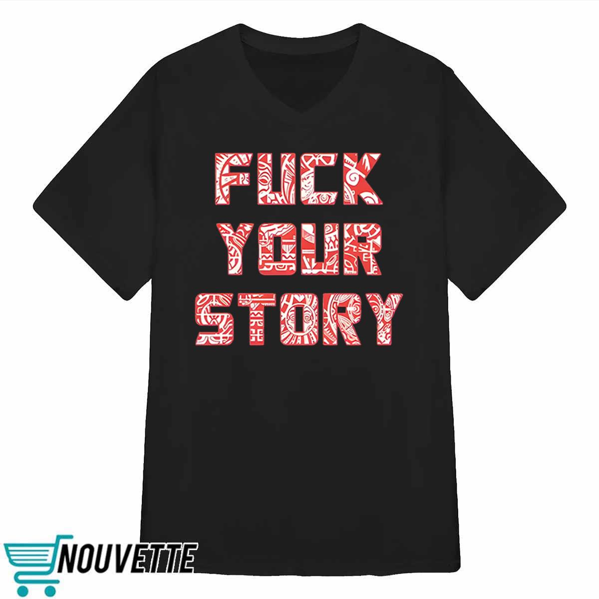 Roberto Duque Fuck Your Story Shirt Roberto Duque Fuck Your Story Shirt