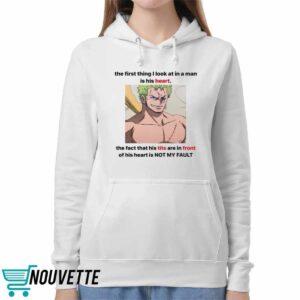 Roronoa Zoro The First Thing I Look At In A Man Is His Heart Shirt
