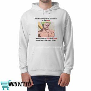 Roronoa Zoro The First Thing I Look At In A Man Is His Heart Shirt