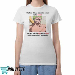 Roronoa Zoro The First Thing I Look At In A Man Is His Heart Shirt Roronoa Zoro The First Thing I Look At In A Man Is His Heart Shirt