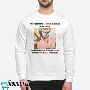 Roronoa Zoro The First Thing I Look At In A Man Is His Heart Shirt