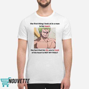 Roronoa Zoro The First Thing I Look At In A Man Is His Heart Shirt