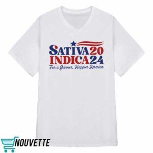 Sativa Indica 2024 For A Greener Happier America Shirt