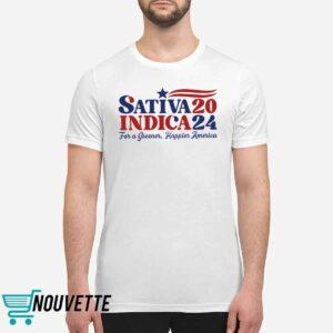 Sativa Indica 2024 For A Greener Happier America Shirt