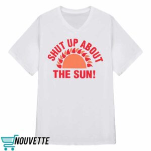 Shut Up About The Sun Eclipse 2024 Shirt