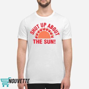 Shut Up About The Sun Eclipse 2024 Shirt