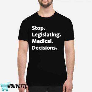 Stop legislating medical decisions sweatshirt 1 Stop legislating medical decisions sweatshirt
