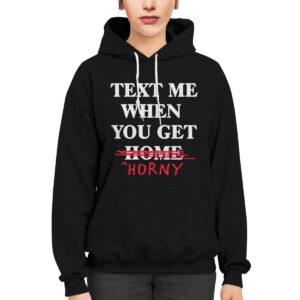 Text Me When You Get Home Horny Shirt 3 Text Me When You Get Home Horny Shirt