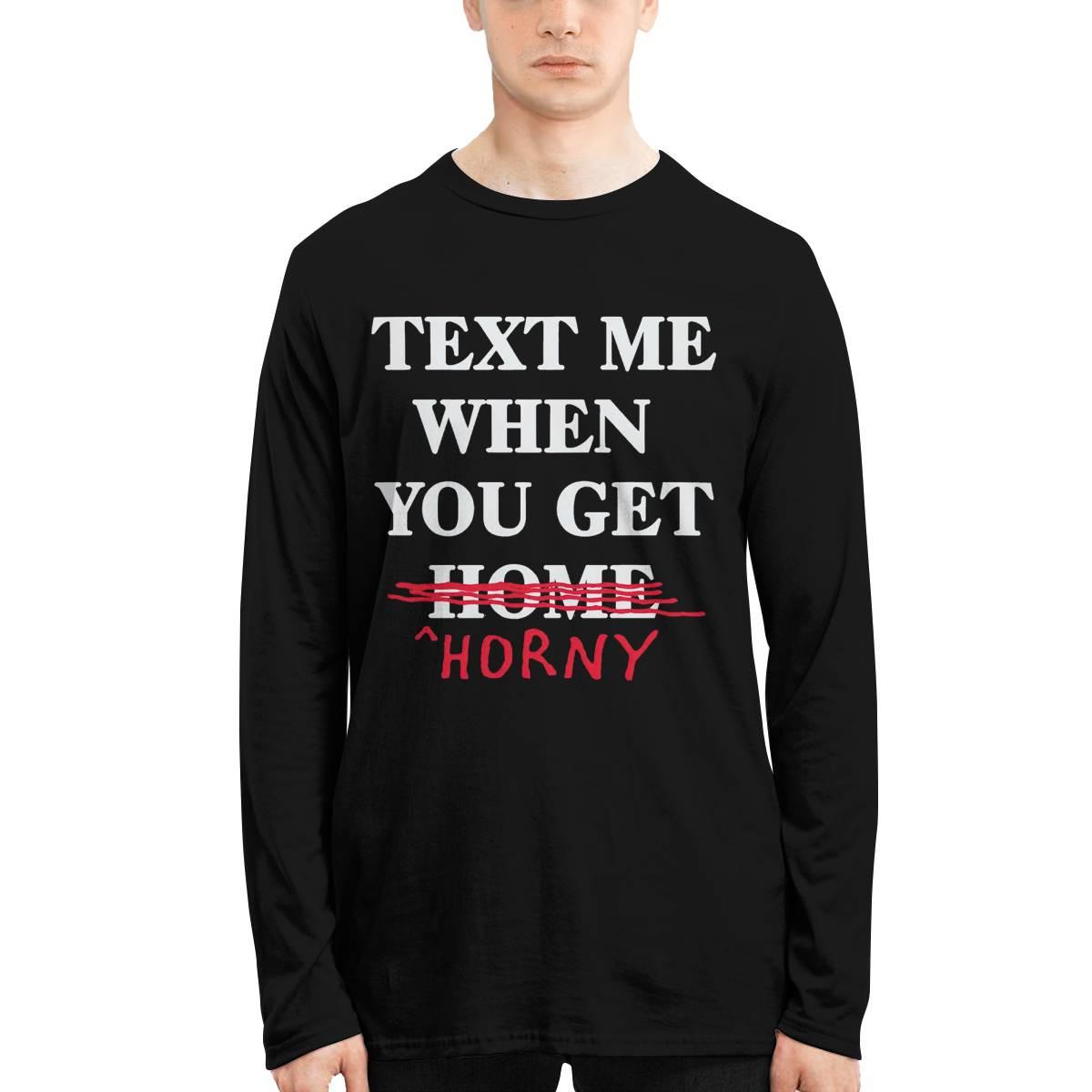 Text Me When You Get Home Horny Shirt Text Me When You Get Home Horny Shirt