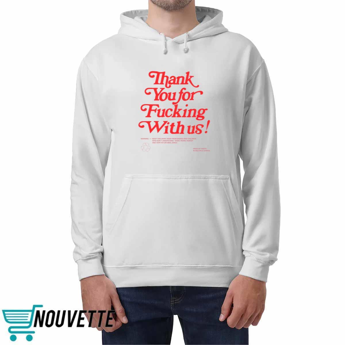 Thank You For Fucking With Us Shirt Thank You For Fucking With Us Shirt