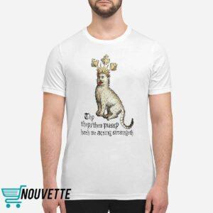 Thy They Them Pussy Hath Me Acting Strangeth Shirt
