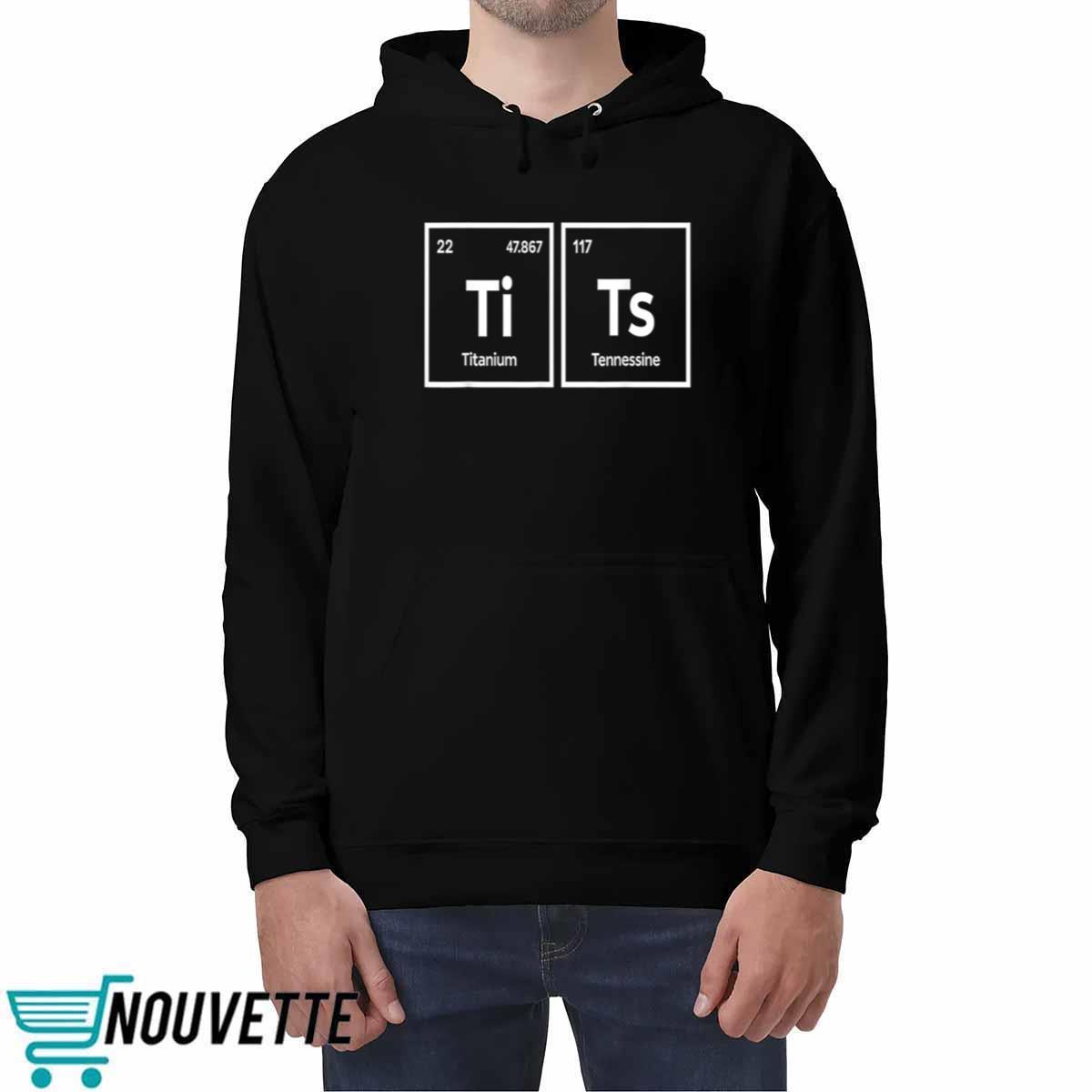 Ti Tis Titanium Tennessine Shirt Ti Tis Titanium Tennessine Shirt