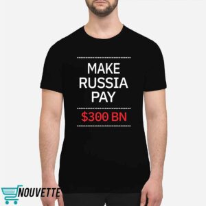 Timothy Ash Make Russia Pay 300 bn Shirt 2 Timothy Ash Make Russia Pay 300 bn Shirt