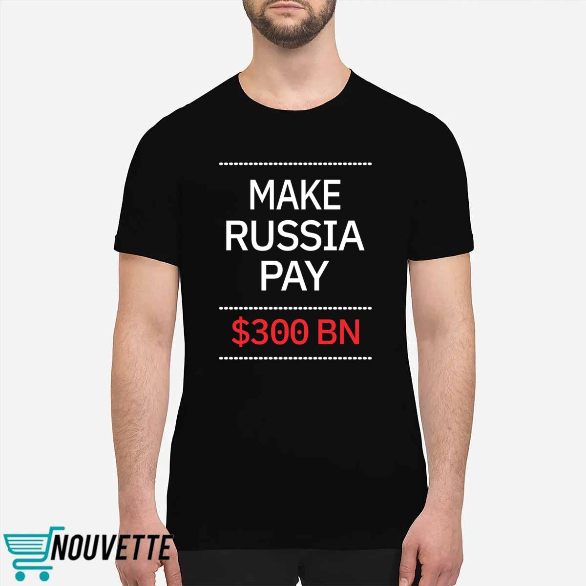 Timothy Ash Make Russia Pay 300 bn Shirt Timothy Ash Make Russia Pay 300 bn Shirt