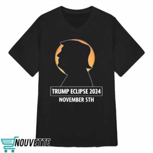 Trump Eclipse 2024 November 5th Shirt 3 Trump Eclipse 2024 November 5th Shirt