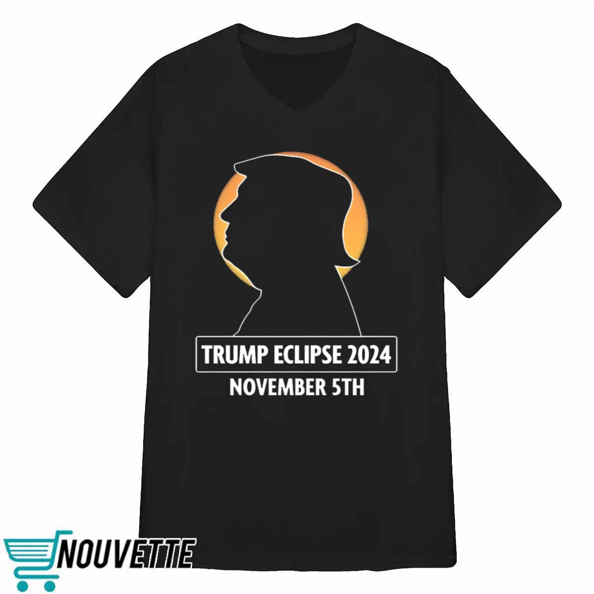 Trump Eclipse 2024 November 5th Shirt Trump Eclipse 2024 November 5th Shirt
